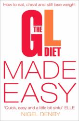 GL Diet Made Easy: How to Eat, Cheat and Still Lose Weight