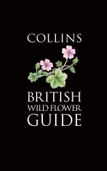 Collins Pocket Guide : Collins British Wild Flower Guide