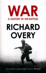 War : A History in 100 Battles