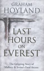 Last Hours on Everest: the Gripping Story of Mallory and Irvine's Fatal Ascent