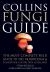 Collins Fungi Guide: the Most Complete Field Guide to the Mushrooms and Toadstools of Britain and Ireland