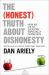 The (Honest) Truth about Dishonesty : How We Lie to Everyone - Especially Ourselves