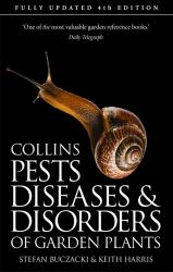 Pests, Diseases and Disorders of Garden Plants: 4th Edition