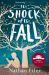The Shock of the Fall The Shock of the Fall