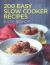 200 Easy Slow Cooker Recipes 200 Easy Slow Cooker Recipes