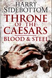 Blood and Steel (Throne of the Caesars, Book 2)