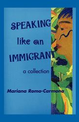 Speaking Like an Immigrant : A Collection