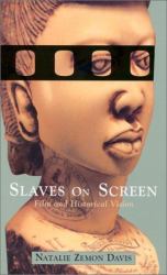 Slaves on Screen : Film and Historical Vision