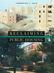 Reclaiming Public Housing : A Half Century of Struggle in Three Public Neighborhoods