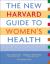 The New Harvard Guide to Women's Health The New Harvard Guide to Women's Health