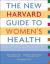 The New Harvard Guide to Women's Health The New Harvard Guide to Women's Health
