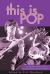 This Is Pop : In Search of the Elusive at Experience Music Project