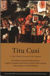 Titu Cusi : A 16th Century Account of the Conquest