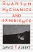 Quantum Mechanics and Experience Quantum Mechanics and Experience