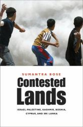 Contested Lands : Israel-Palestine, Kashmir, Bosnia, Cyprus, and Sri Lanka