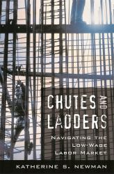 Chutes and Ladders : Navigating the Low-Wage Labor Market