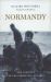 Normandy : The Landings to the Liberation of Paris
