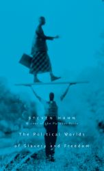 Political Worlds of Slavery and Freedom