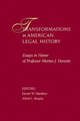 Transformations in American Legal History : Essays in Honor of Professor Morton J. Horwitz