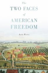 The Two Faces of American Freedom