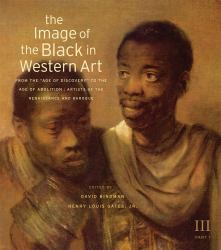 Image of the Black in Western Art, Volume III Vol. 3, Pt. 1 : From the Age of Discovery to the Age of Abolition, Part 1: Artists of the Renaissance and Baroque