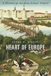 Heart of Europe : A History of the Holy Roman Empire