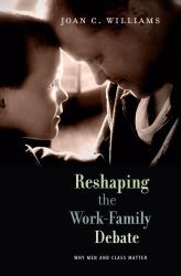 RESHAPING THE WORK-FAMILY DEBATE