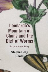 Leonardo's Mountain of the Clams and the Diet of Worms : Essays on Natural History