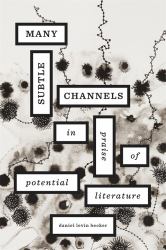 Many Subtle Channels : In Praise of Potential Literature