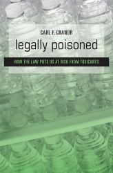 Legally Poisoned : How the Law Puts Us at Risk from Toxicants