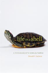 Life in a Shell : A Physiologist's View of a Turtle