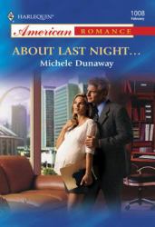 About Last Night... (Mills & Boon American Romance)