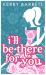 I'll Be There For You (Could It Be Magic, Book 4) I'll Be There For You (Could It Be Magic, Book 4)