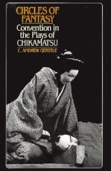 Circles of Fantasy : Convention in the Plays of Chikamatsu