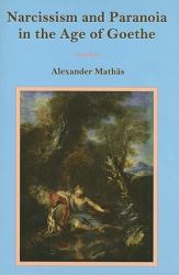 Narcissism and Paranoia in the Age of Goethe