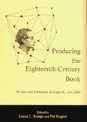 Producing the Eighteenth-Century Book : Writers and Publishers in England, 1650-1800