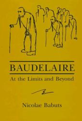 Baudelaire : At the Limits and Beyond