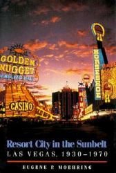 Resort City in the Sunbelt : Las Vegas, 1930-1970