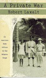 A Private War : An American Code Officer in the Belgian Congo