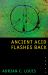 Ancient Acid Flashes Back : Poems Ancient Acid Flashes Back : Poems