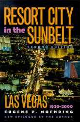 Resort City in the Sunbelt : Las Vegas, 1930-2000