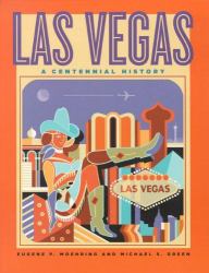 Las Vegas : A Centennial History
