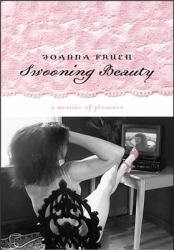 Swooning Beauty : A Memoir of Pleasure