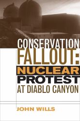 Conservation Fallout : Nuclear Protest at Diablo Canyon