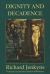 Dignity and Decadence : Victorian Art and the Classical Inheritance