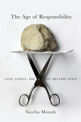 Age of Responsibility : Luck, Choice, and the Welfare State