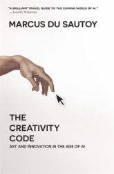 Creativity Code : Art and Innovation in the Age of AI