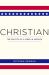 Christian : The Politics of a Word in America