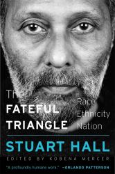 Fateful Triangle : Race, Ethnicity, Nation