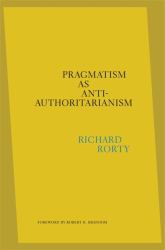 Pragmatism As Anti-Authoritarianism